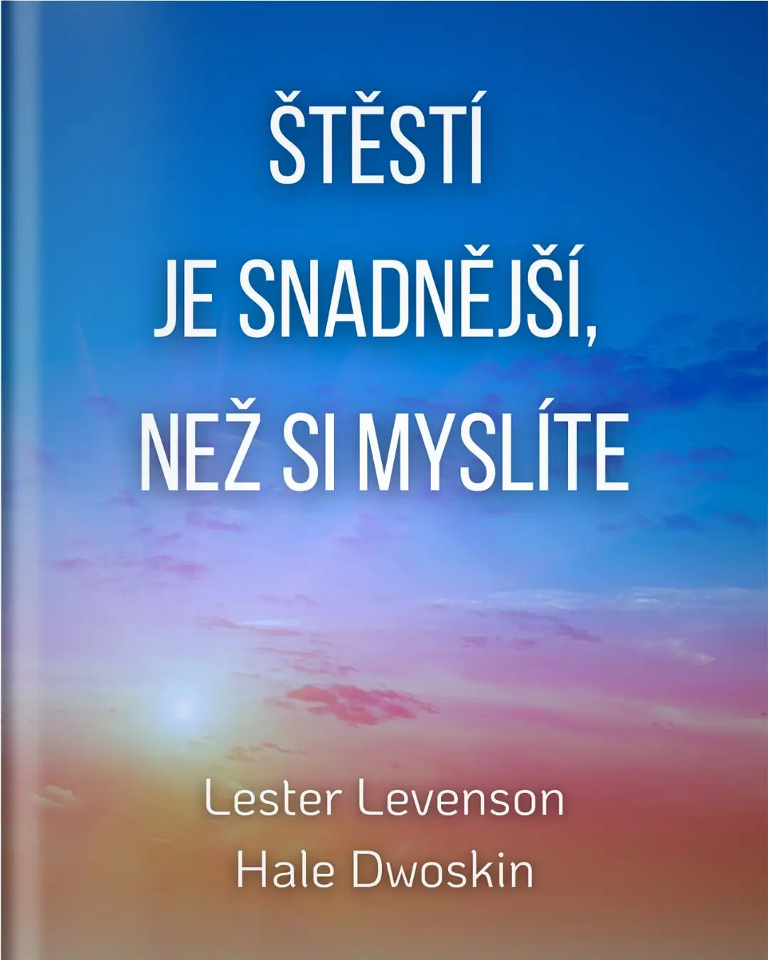 Lester Levenson Happiness is free and easier than you think